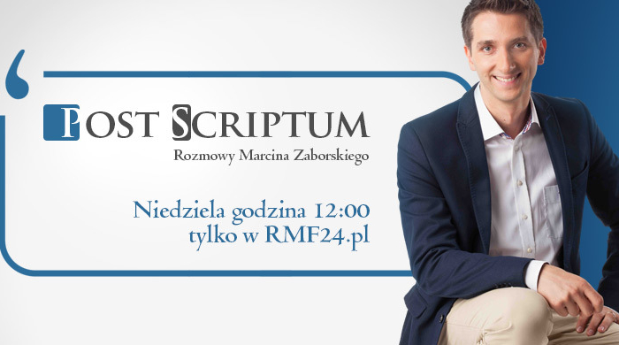 Post Scriptum – nowy cykl rozmów RMF24.pl