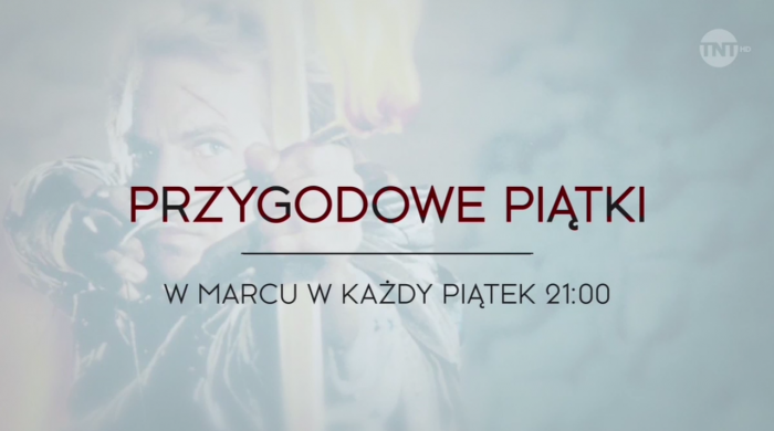 „Przygodowe piątki” w marcu w TNT