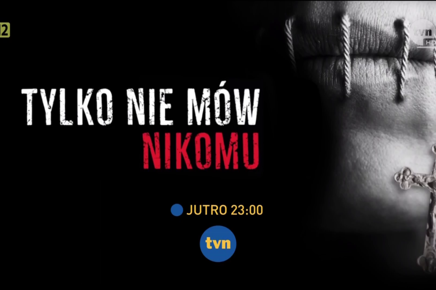 TVN pokaże film dokumentalny „Tylko nie mów nikomu”