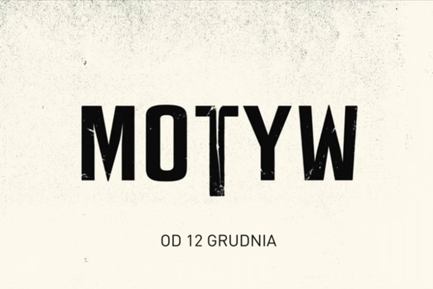 Serial „Motyw” od 12 grudnia w Playerze. Wiosną 2020 roku w TVN