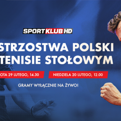 Mistrzostwa Polski w tenisie stołowym na żywo w Sportklubie