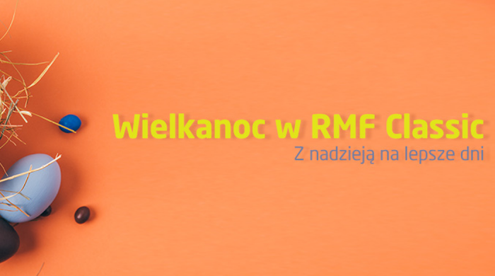 „Piosanki” Artura Andrusa oraz muzyczne dedykacje. Wielkanoc w RMF Classic