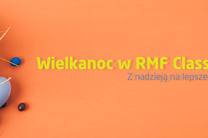 „Piosanki” Artura Andrusa oraz muzyczne dedykacje. Wielkanoc w RMF Classic