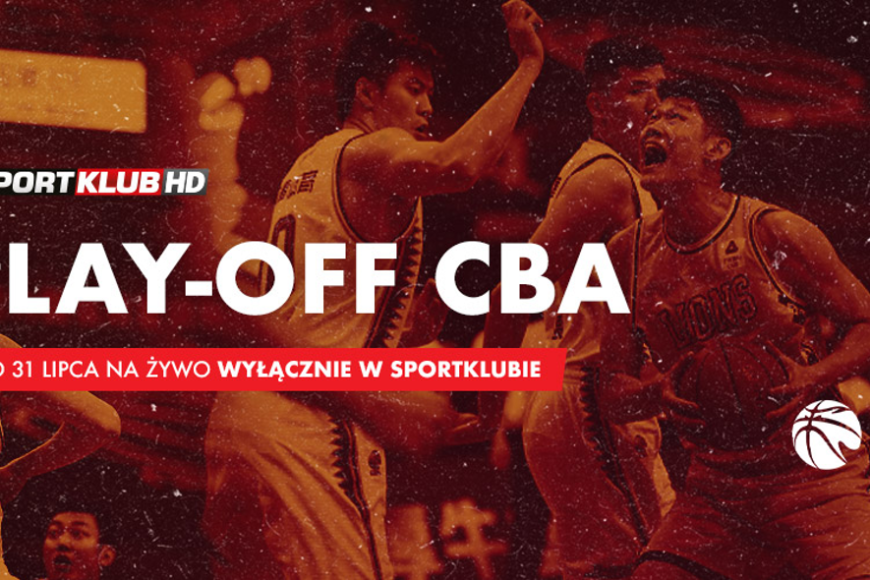 Faza play-off chińskiej ligi koszykarskiej CBA w Sportklubie