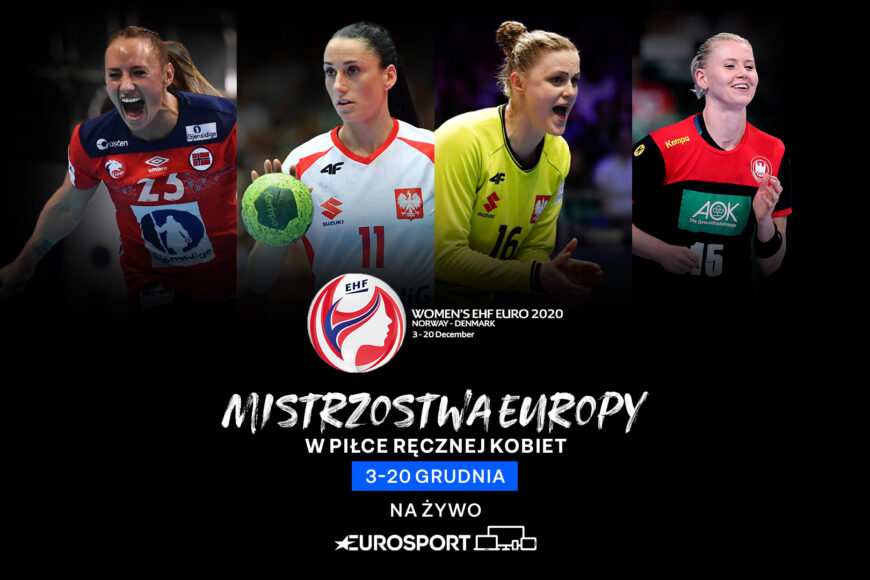 Finały Mistrzostw Europy w piłce ręcznej kobiet w Eurosporcie i telewizji Metro