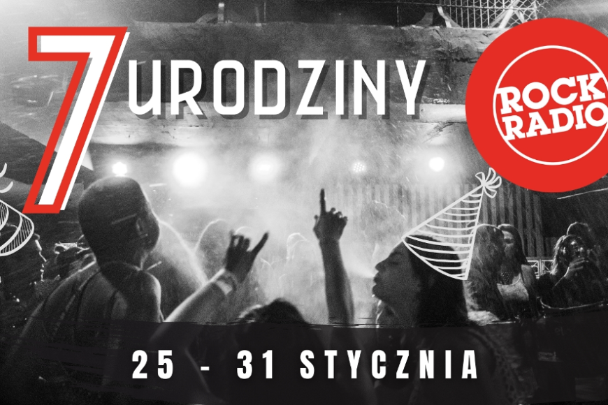 7 dni świętowania z okazji 7. urodzin Rock Radia