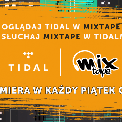 Telewizja Mixtape rozpoczyna współpracę z Tidal Polska. 15 stycznia premiera listy „TOP 10 Tidal”