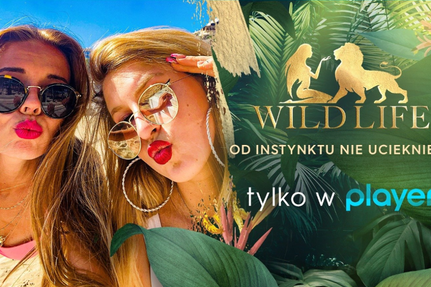 „Wild Life” – nowe reality show w Player.pl
