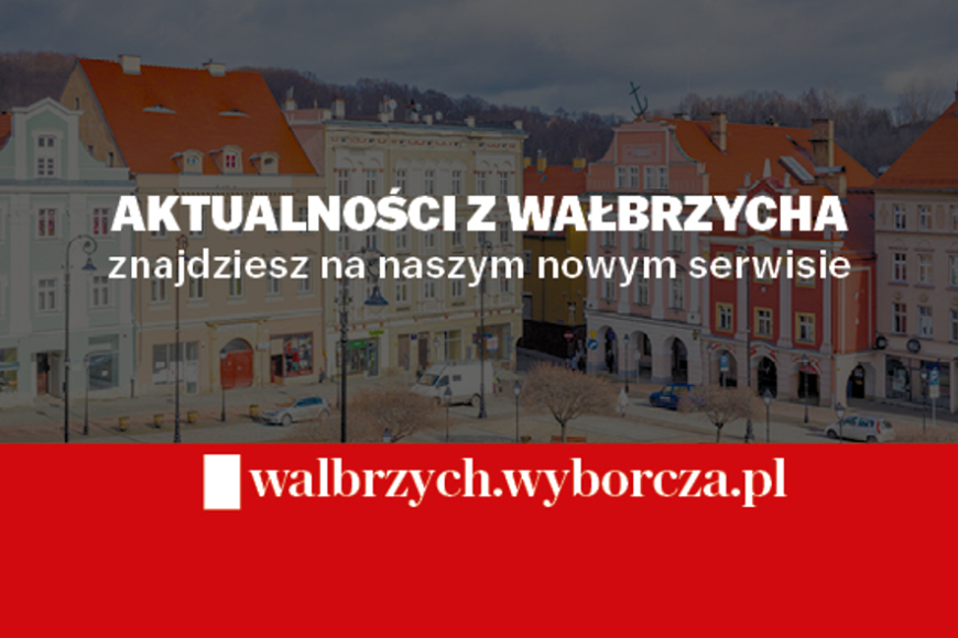 Rusza serwis lokalny Gazety Wyborczej poświęcony Wałbrzychowi i okolicom