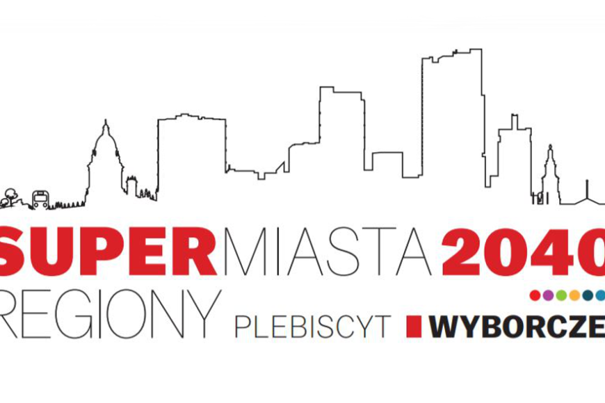Plebiscyt Gazety Wyborczej „Supermiasta i Superregiony 2040” rozstrzygnięty