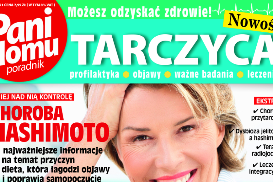 Kompendium wiedzy na temat choroby Hashimoto. Gazeta „Pani Domu poradnik – Tarczyca” już w sprzedaży
