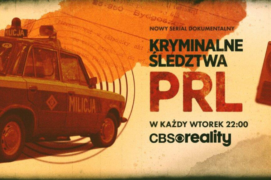 „Kryminalne śledztwa PRL” w sierpniu na CBS Reality