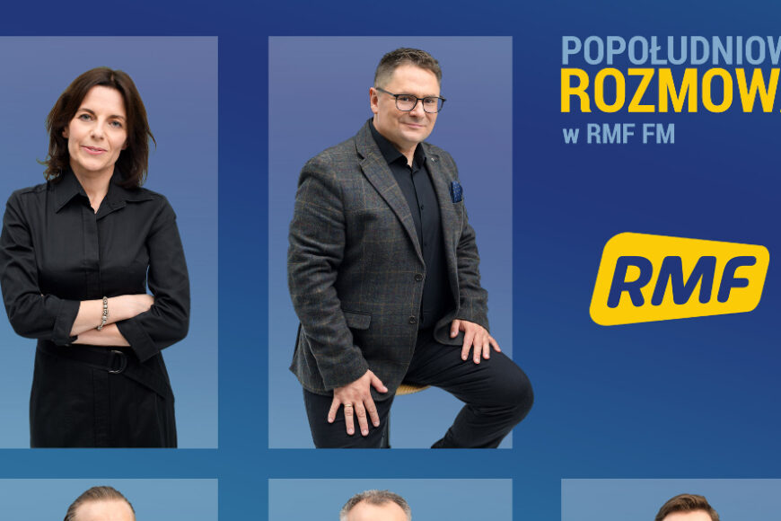 Mikołajewska, Terlikowski, Tejchman, Salak i Balinowski poprowadzą „Popołudniową Rozmowę w RMF FM”