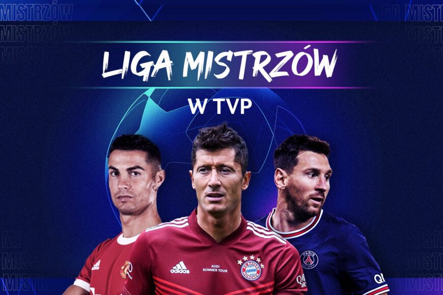 Liga Mistrzów UEFA na kolejne dwa sezony w Telewizji Polskiej. „Nie było łatwo, ale mamy to.”