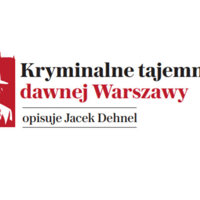 „Kryminalne tajemnice dawnej Warszawy” od 5 listopada na łamach Gazety Stołecznej”