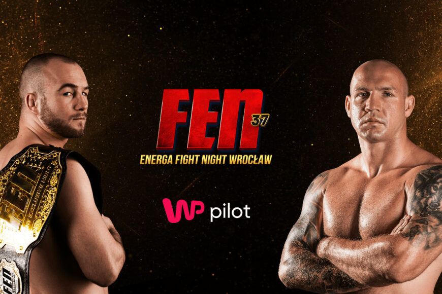 Gala FEN 37: ENERGA Fight Night Wrocław również w WP Pilot