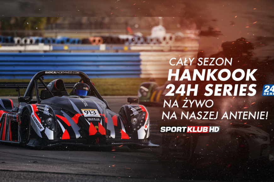 Sportklub pokaże Hankook 24H Series. Pierwszy wyścig już w ten weekend