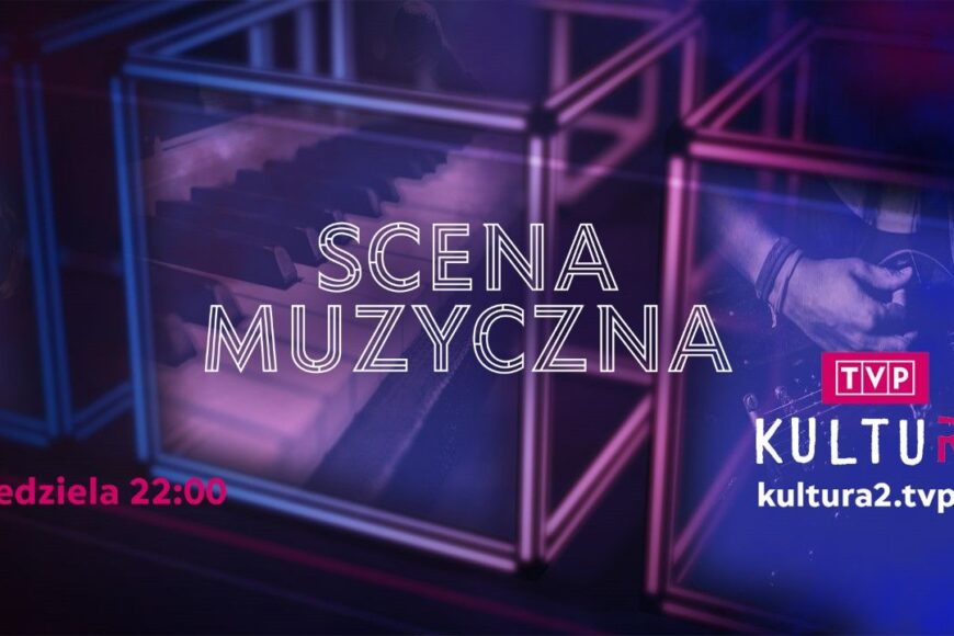 „Scena muzyczna” z nowymi odcinkami w TVP Kultura