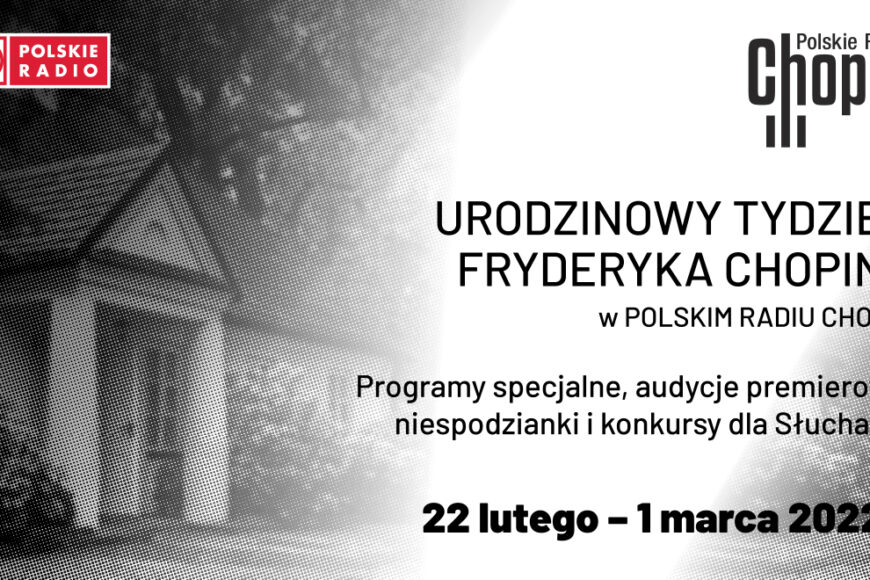 Urodzinowy tydzień Fryderyka Chopina w Polskim Radiu Chopin