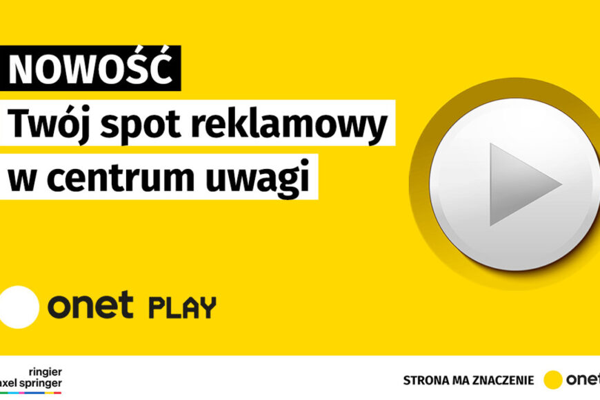 Onet z nową ofertą dla reklamodawców. Rusza „Onet Play”