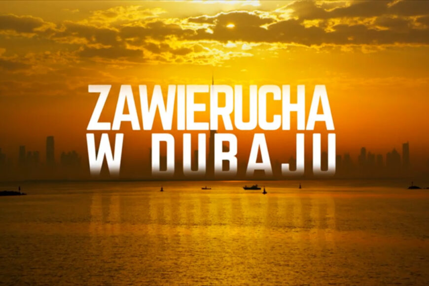 Dwuczęściowy program „Zawierucha w Dubaju” w lutym w ESKA TV