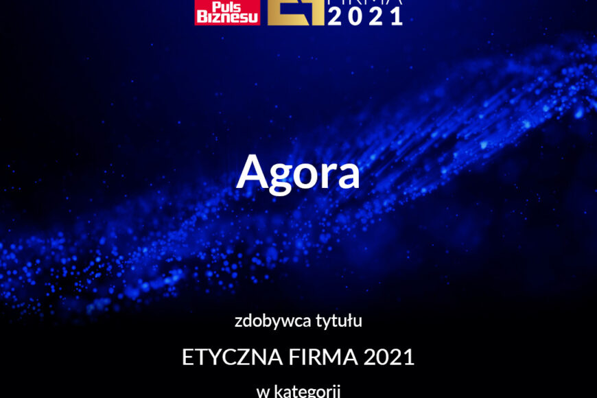 Agora z tytułem Etyczna Firma 2021. Kto jeszcze został nagrodzony?