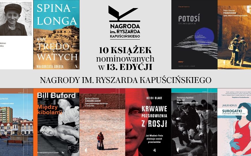 10 książek nominowanych do Nagrody im. Kapuścińskiego za najlepszy reportaż 2021 r.
