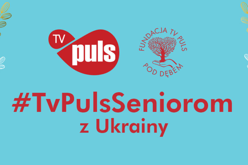 Charytatywny blok reklamowy w TV Puls. Stacja pomoże ukraińskim seniorom