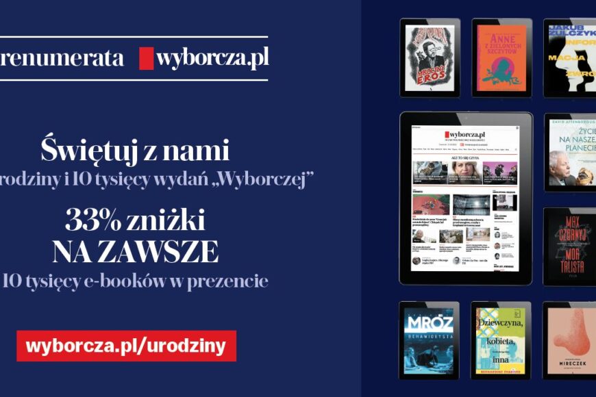 Zniżka 33 procent na zawsze dla nowych subskrybentów z okazji 33. urodzin Gazety Wyborczej