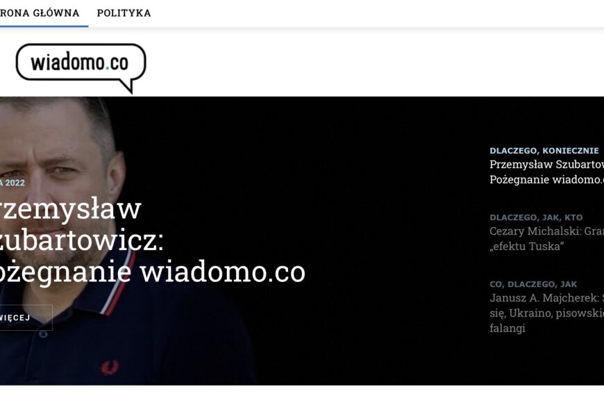 Koniec serwisu Wiadomo.co. Szubartowicz: Czas potańczyć solo