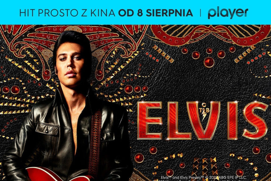 Kinowy hit „Elvis” już dostępny w Player.pl