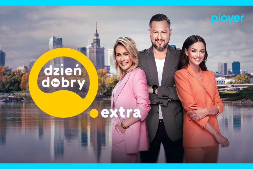Szersze materiały w ramach „Dzień Dobry TVN Extra” w Playerze