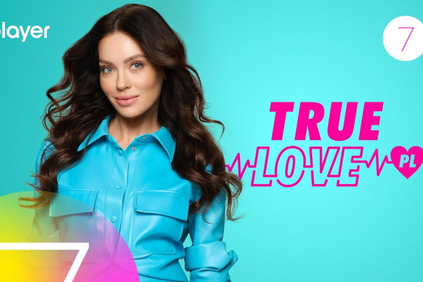 „True Love” w wiosennej ramówce TVN7 i Player.pl