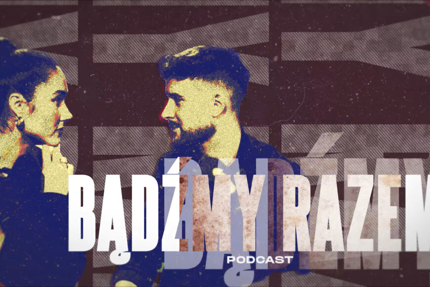 Telewizja Polska ruszyła z podcastem „Bądźmy Razem”