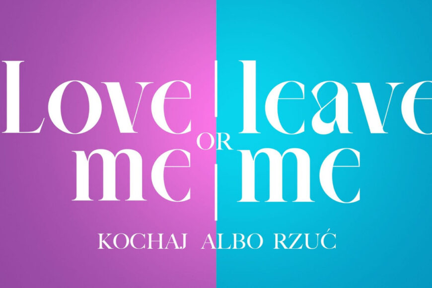 Reality show „Love Me or Leave Me. Kochaj albo rzuć” od marca w TVP