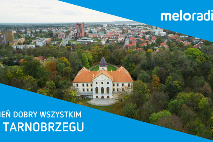 Meloradio rozszerza zasięg. Stacja dostępna w Tarnobrzegu