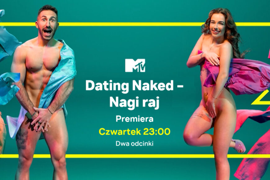 Reality show „Dating Naked – Nagi raj” w MTV Polska