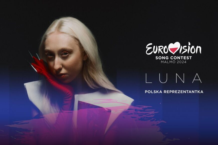 Luna reprezentantką Polski na Eurowizji 2024