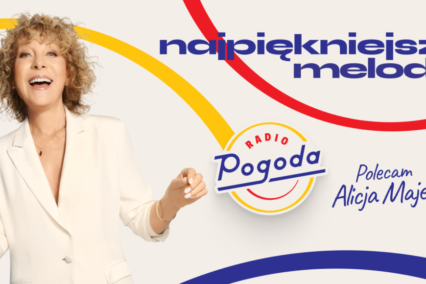 Nowa kampania Radia Pogoda. W roli głównej Alicja Majewska