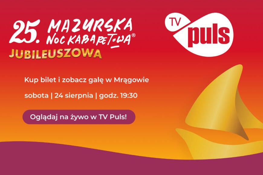TV Puls pokaże 25. Mazurską Noc Kabaretową. Ruszyła sprzedaż biletów