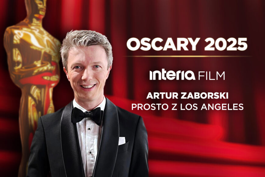 Od 26 lutego cykl Artura Zaborskiego „Interia na Oscarach”