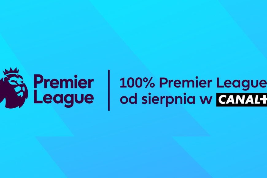 Premier League w kanałach Canal+. Gdzie oglądać?