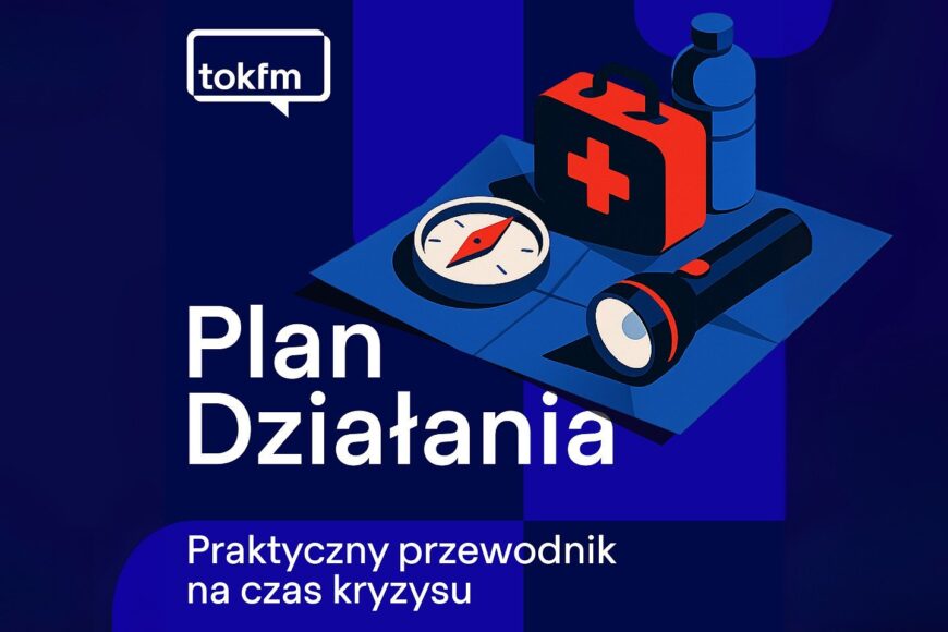 TOK FM rusza z cyklem „Plan działania” poświęconym sytuacjom nadzwyczajnym