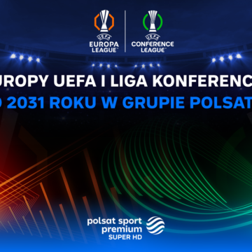 Liga Europy UEFA i Liga Konferencji UEFA do 2031 roku w kanałach sportowych Polsatu